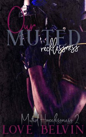 [Muted Hopelessness 02] • Our Muted Recklessness (Muted Hopelessness Book 2)